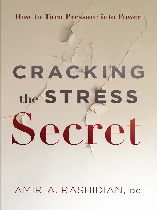 Title details for Cracking the Stress Secret by Amir A. Rashidian - Available